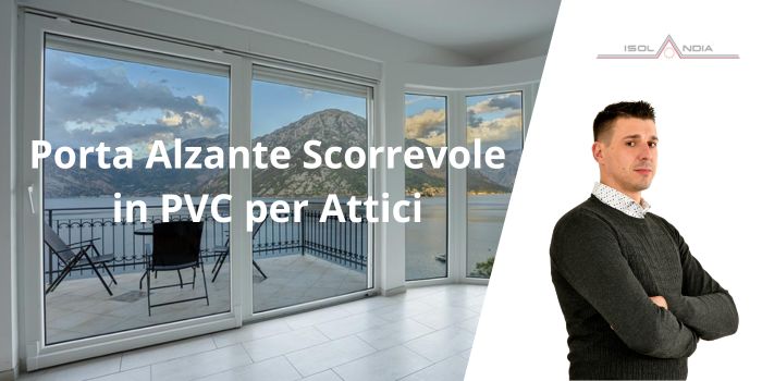 Porta Alzante Scorrevole in PVC per Attici