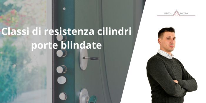 Classi di resistenza cilindri porte blindate