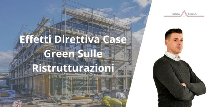 Effetti Direttiva Case Green Sulle Ristrutturazioni