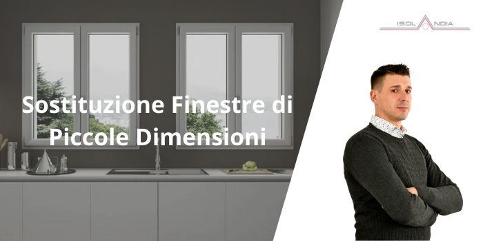 Sostituzione Finestre di Piccole Dimensioni