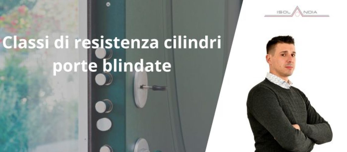 Classi di resistenza cilindri porte blindate