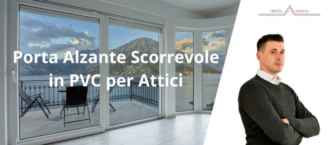 Porta Alzante Scorrevole in PVC per Attici