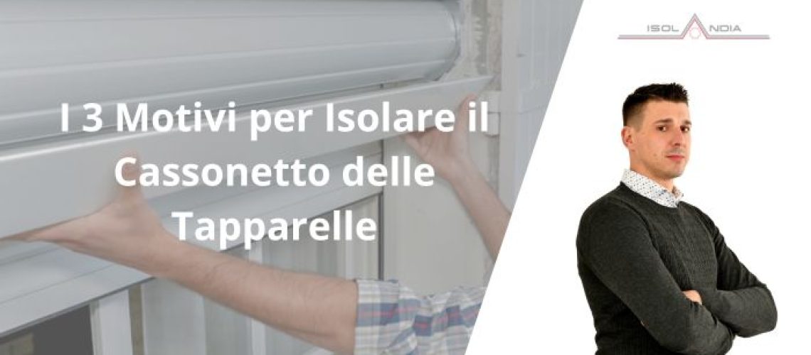 I 3 Motivi per Isolare il Cassonetto delle Tapparelle