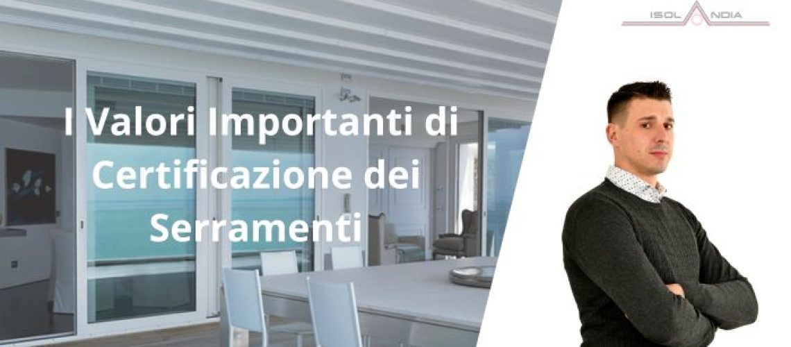 I Valori Importanti di Certificazione dei Serramenti