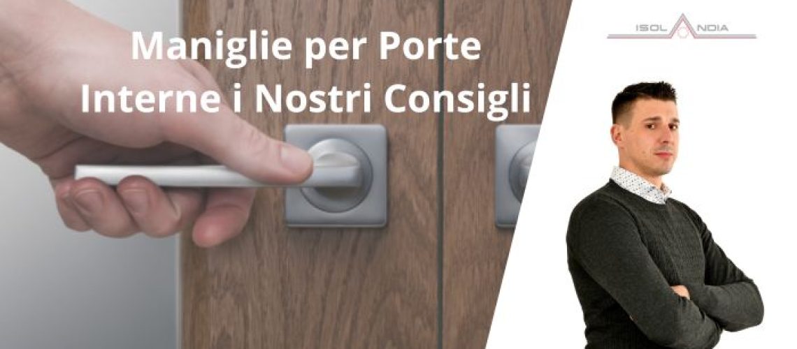 Maniglie per Porte Interne i Nostri Consigli