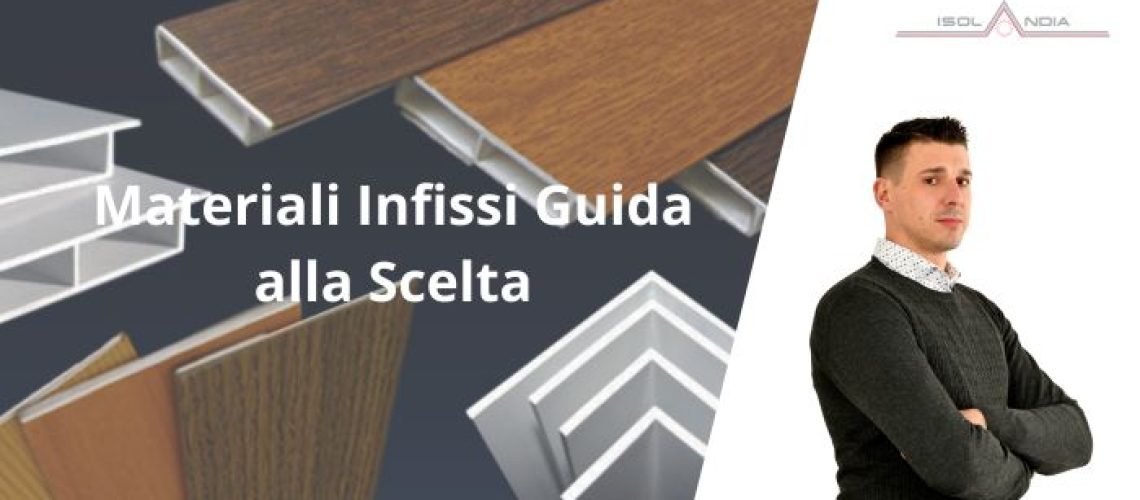 Materiali Infissi Guida alla Scelta