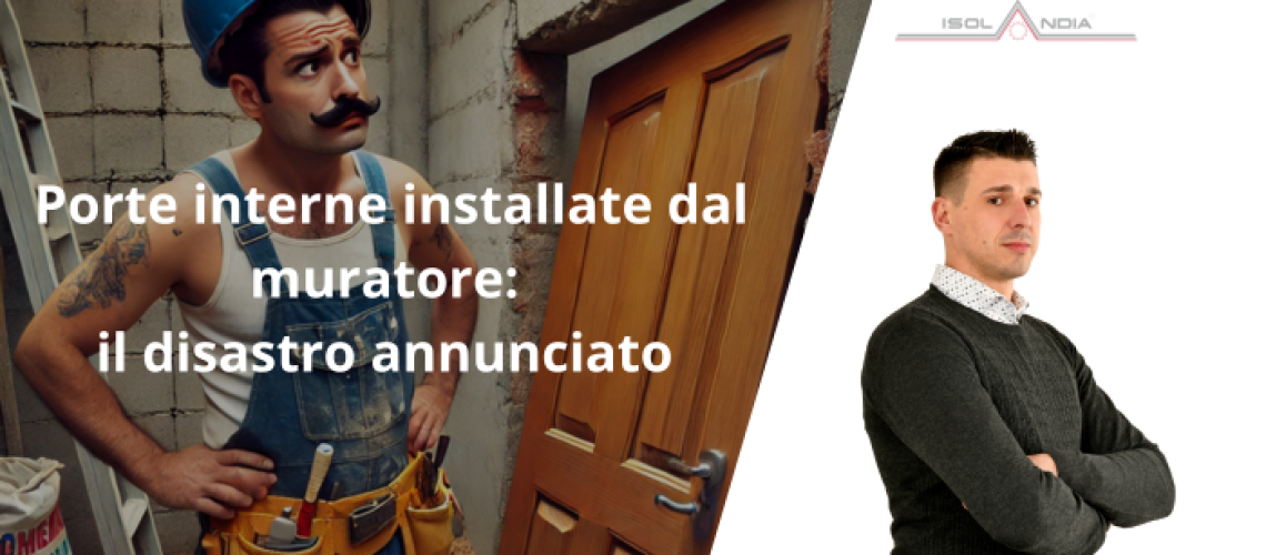 Porte interne installate dal muratore il disastro annunciato