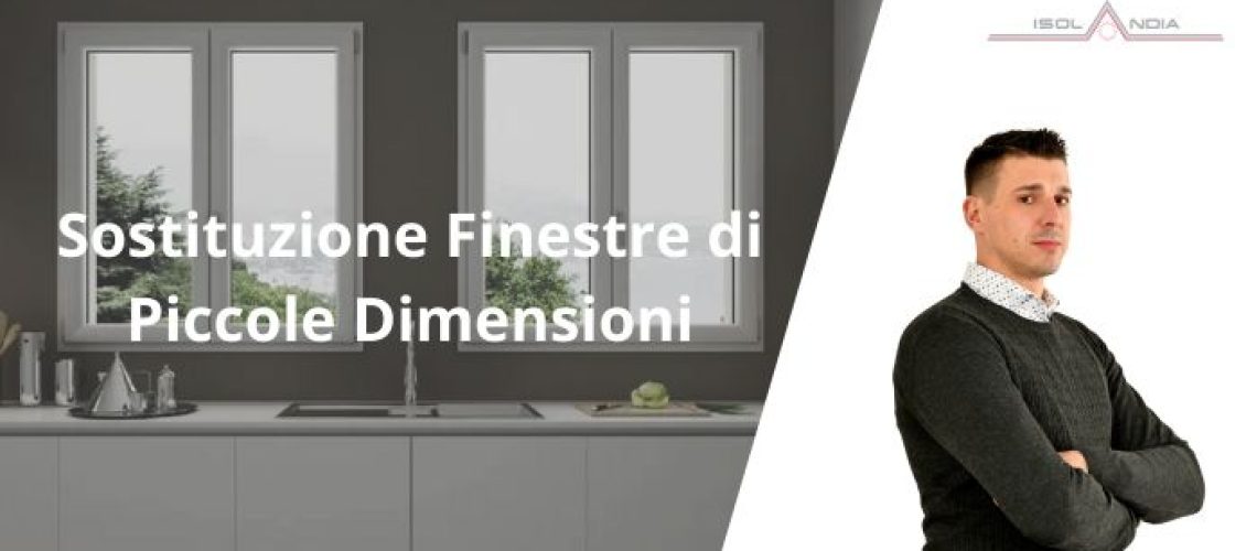 Sostituzione Finestre di Piccole Dimensioni